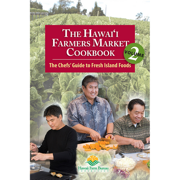 The Hawai‘i Farmers Market Cookbook - Vol. 2