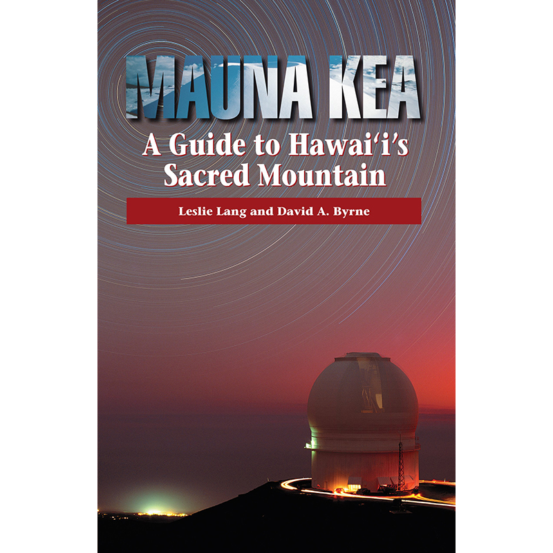 Mauna Kea, A Guide To Hawai'i's Sacred Mountain