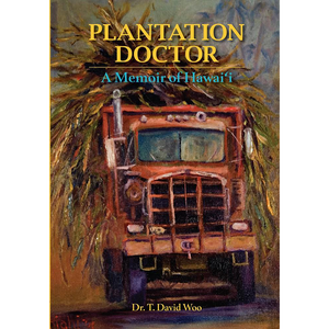 Plantation Doctor: A Memoir of Hawaii