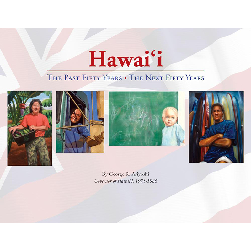 Hawaii: The Past Fifty Years, The Next Fifty Years