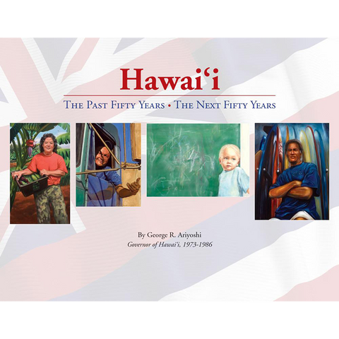 Hawaii: The Past Fifty Years, The Next Fifty Years