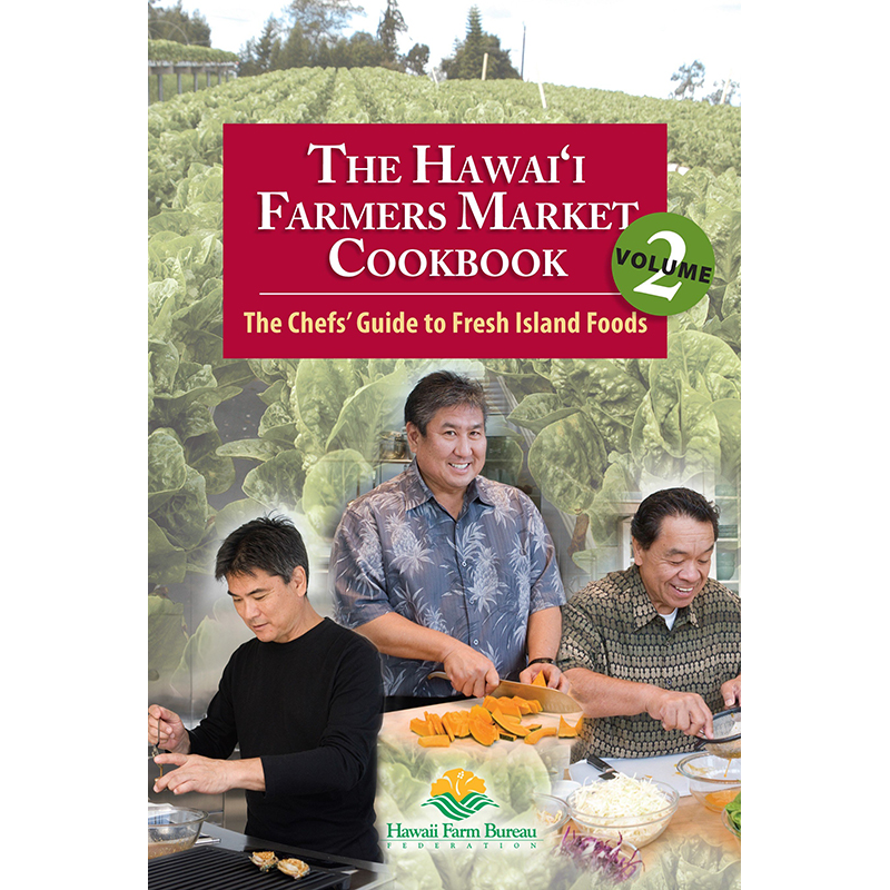 The Hawai‘i Farmers Market Cookbook - Vol. 2