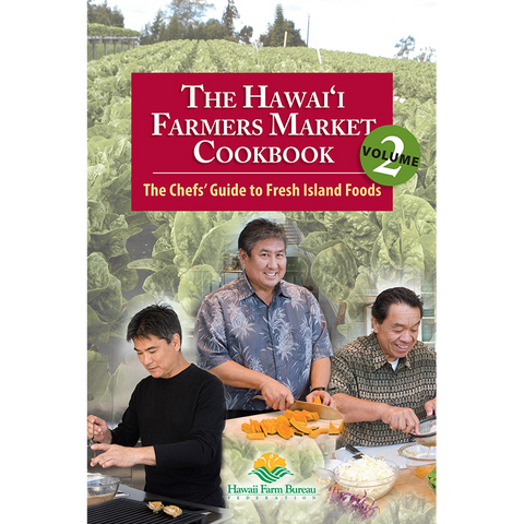 The Hawai‘i Farmers Market Cookbook - Vol. 2