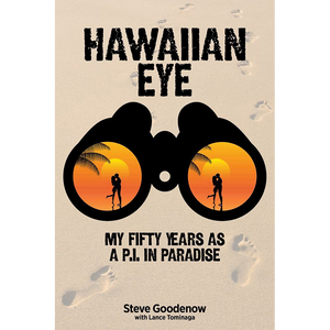 Hawaiian Eye: My Fifty Years As a P.I. in Paradise