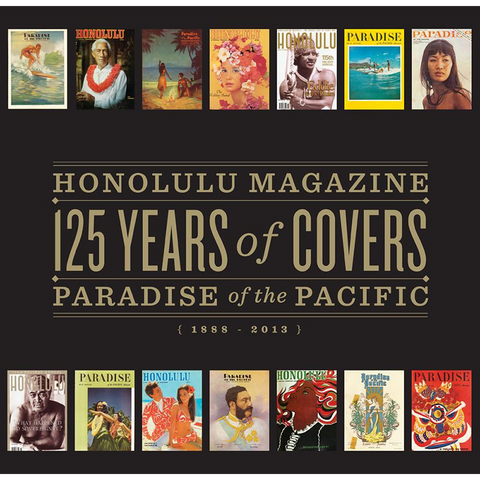 Honolulu Magazine and Paradise of the Pacific: 125 Years of Covers