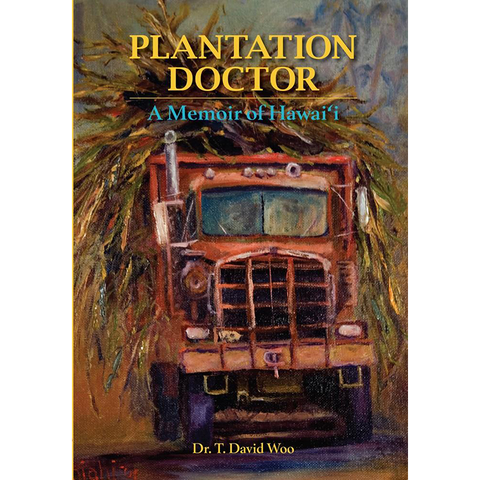 Plantation Doctor: A Memoir of Hawaii