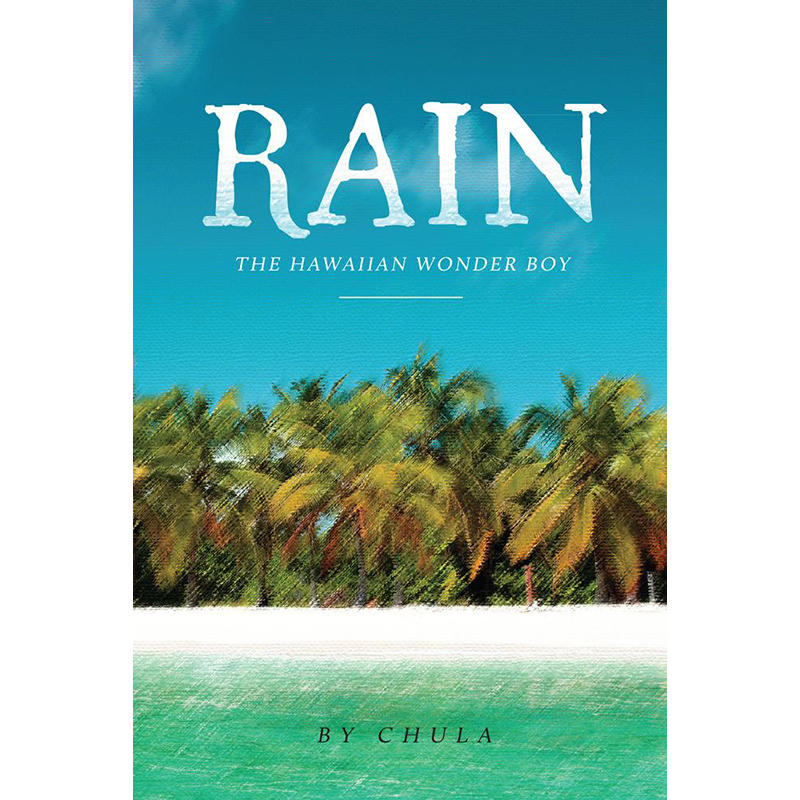 Rain: The Hawaiian Wonder Boy