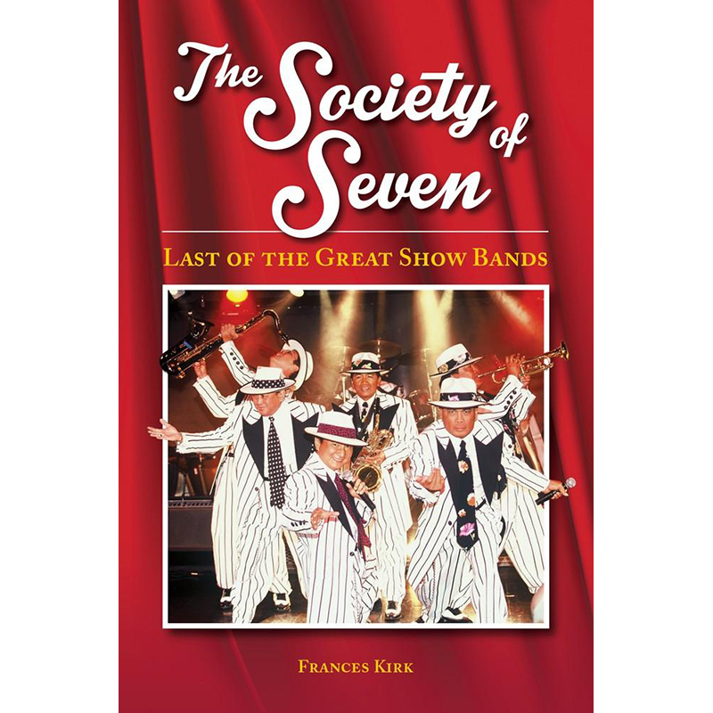 The Society of Seven: Last of the Great Show Bands